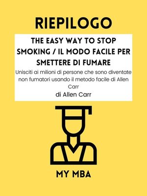 cover image of RIEPILOGO--The Easy Way to Stop Smoking / Il Modo Facile per Smettere di Fumare